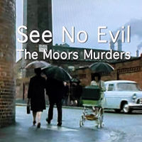 悪から目を背けて 英国最凶ムーアズ事件 | 原題 - See No Evil: The Story Of The Moors Murders