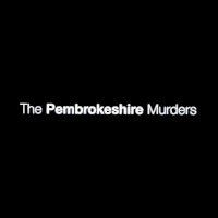 ペンブルックシャー・マーダー 21年目の真実 | 原題 - The Pembrokeshire Murders